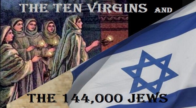 16-0403 Las Diez Vírgenes y Los Ciento Cuarenta y Cuatro Mil Judíos