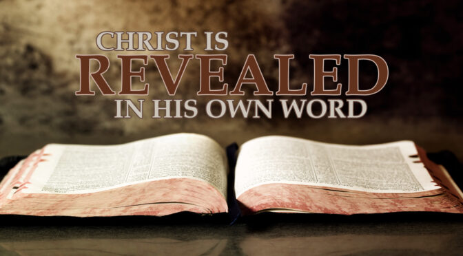 21-0530 Christ Is Revealed In His Own Word